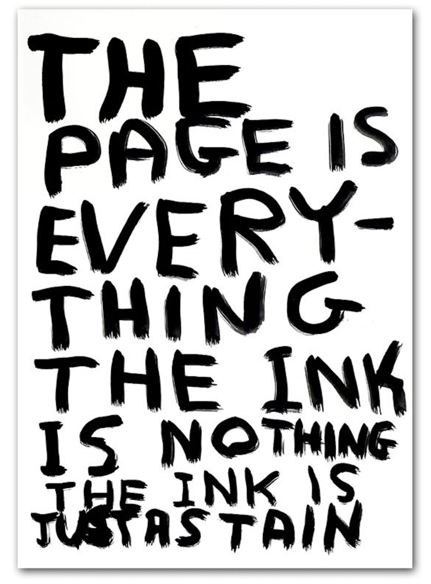 Auffälliges Poster mit dem Spruch 'THE PAGE IS EVERYTHING THE INK IS NOTHING' in kräftiger Schrift von justgoodmood, ideal für inspirierende Umgebungen.