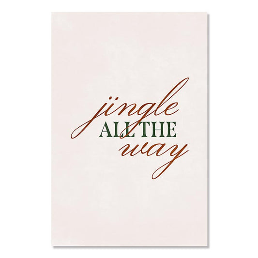 Stimmungsvolles Wandbild mit dem Text 'Jingle All the Way' für eine fröhliche Weihnachtsatmosphäre | justgoodmood | Poster Weihnachten Nussknacker Geschenke