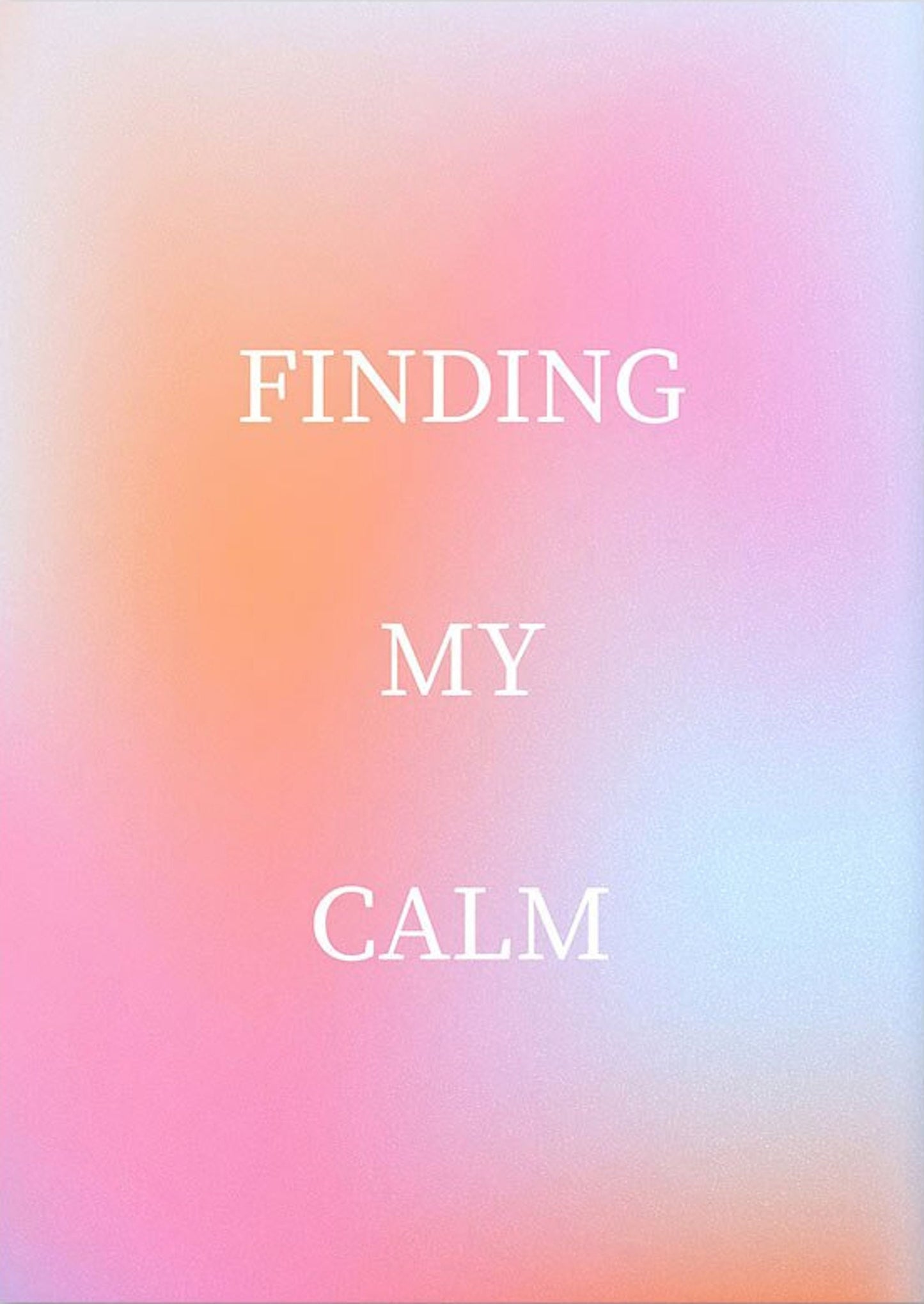 Inspirierendes Poster mit der Botschaft 'Finding My Calm' in sanften Rosa und blauen Farbtönen, ideal für eine entspannende Raumgestaltung. Deko Print von justgoodmood.