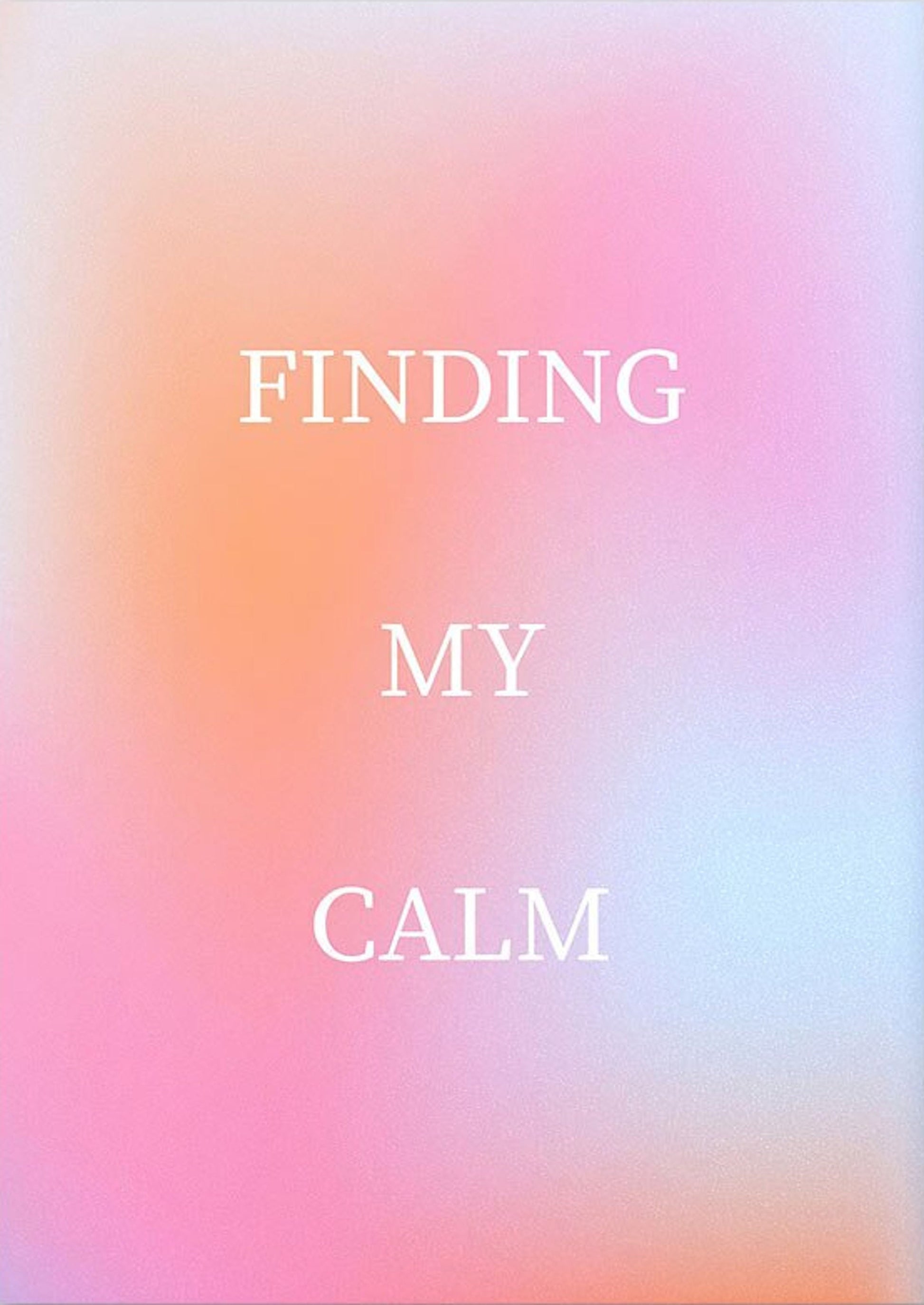 Inspirierendes Poster mit der Botschaft 'Finding My Calm' in sanften Rosa und blauen Farbtönen, ideal für eine entspannende Raumgestaltung. Deko Print von justgoodmood.