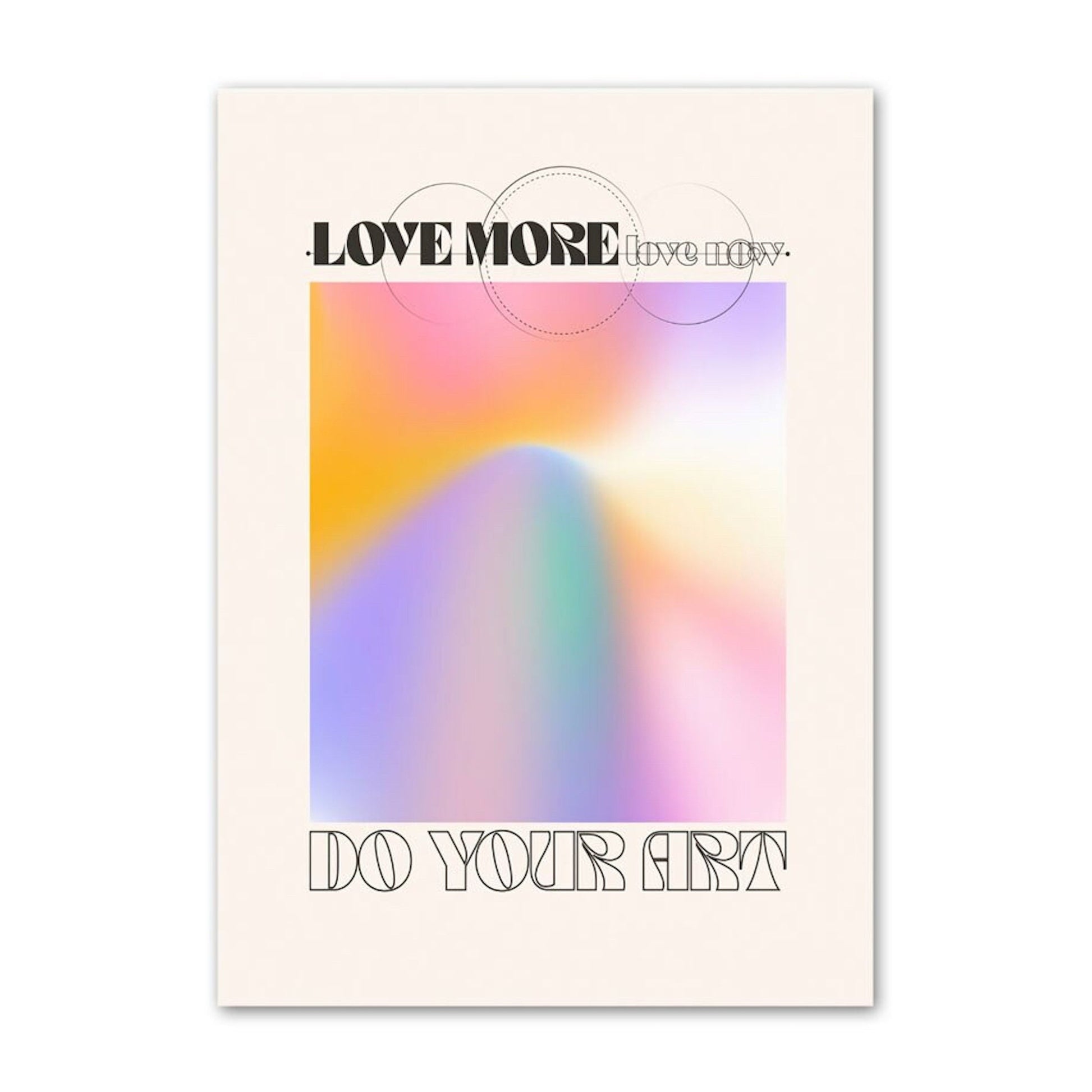Buntes Poster von justgoodmood mit dem Motto 'LOVE MORE, DO YOUR ART'. Eine positive Wanddekoration für kreative Seelen.