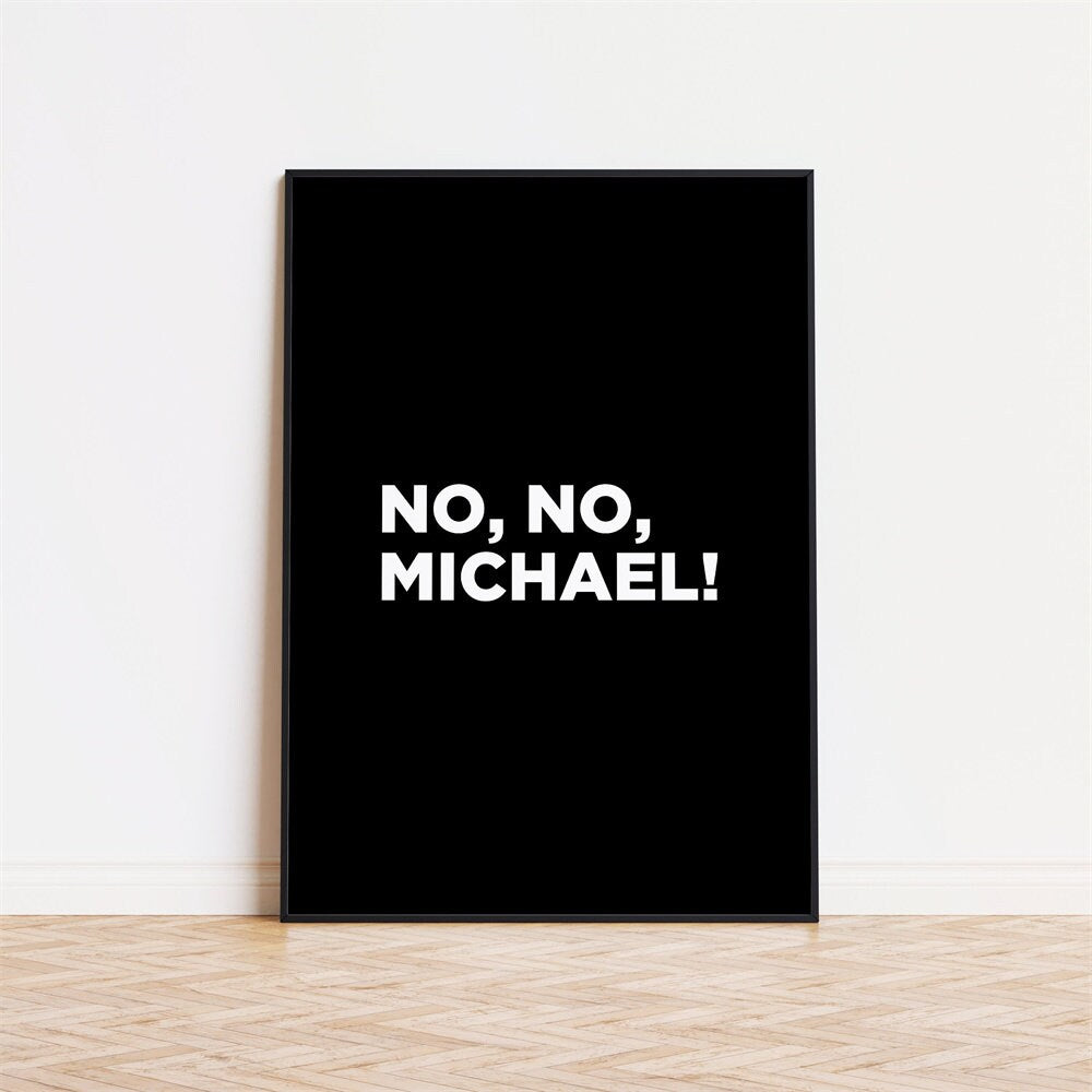 Humorvolles Poster mit dem Text 'NO, NO, MICHAEL!' auf schwarzem Hintergrund, ideal für Formel 1 Fans. Poster Formel 1 Sprüche von justgoodmood.