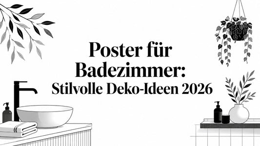Poster für Badezimmer: Stilvolle Deko-Ideen 2026