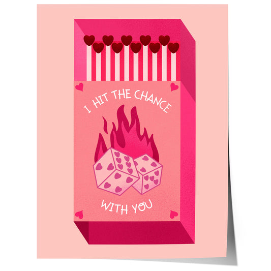Streichholz Poster · I Hit The Chance With You · Liebe Illustration · Würfel Design · Vintage Ästhetik · Pink Rot · Print ohne Rahmen