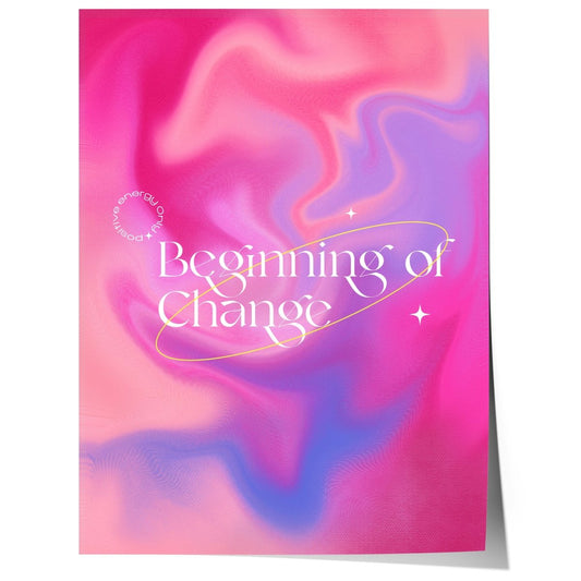 Beginning of Change Poster · Abstrakter Pink Lila Farbverlauf · Positive Energy Typografie Design · Print ohne Rahmen - justgoodmood