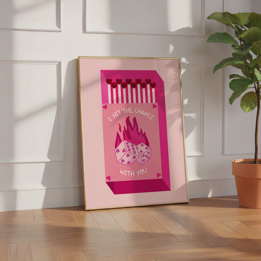 Streichholz Poster · I Hit The Chance With You · Liebe Illustration · Würfel Design · Vintage Ästhetik · Pink Rot · Print ohne Rahmen