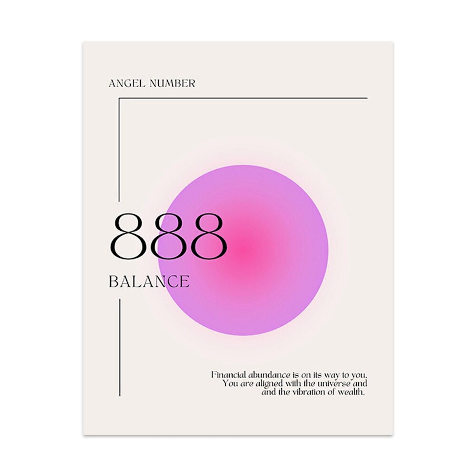 Poster von justgoodmood mit der Engelszahl 888. Der pinke Kreis umrahmt die Zahl und das Wort 'BALANCE'. Ein ansprechendes Kunstwerk zur Förderung von Wohlstand und Harmonie.